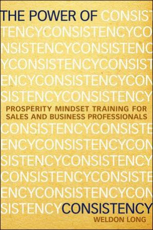 The Power of Consistency by Weldon Long