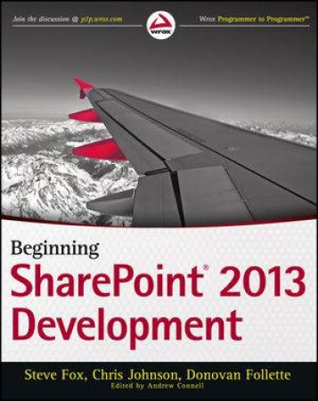 Beginning Sharepoint 2013 Development by Steve Fox & Chris Johnson &Donovan Follette