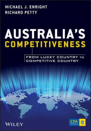 Australia's Competitiveness by Michael J. Enright & Richard Petty