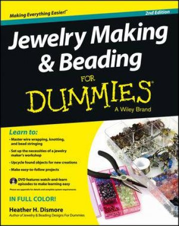 Jewelry Making & Beading for Dummies (2nd Edition) by Heather H. Dismore