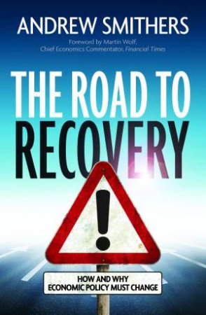 The Road to Recovery by Andrew Smithers