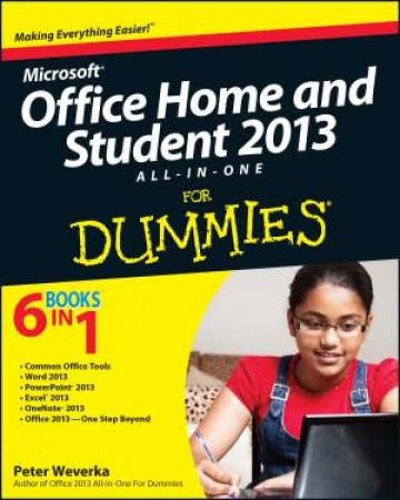 Microsoft Office Home & Student Edition 2013 All-In-One for Dummies by Peter Weverka