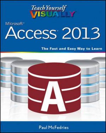 Teach Yourself Visually Access 2013 by Various