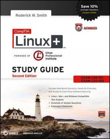 Comptia Linux+ Complete Study Guide Authorized Courseware, 2nd Edition (Lx0-101 and Lx0-102) by Roderick W. Smith