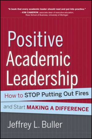 Positive Academic Leadership by Jeffrey L. Buller