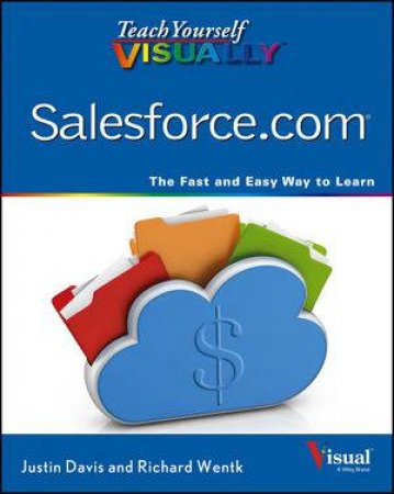 Teach Yourself Visually Salesforce.com by Justin Davis