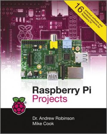Raspberry Pi Projects by Andrew Robinson & Mike Cook