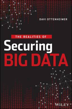 The Realities of Securing Big Data by Davi Ottenheimer