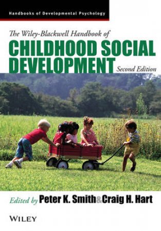 The Wiley-Blackwell Handbook of Childhood Social  Development (2nd Edition) by Various