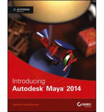 Introducing Autodesk Maya 2014 by Dariush Derakhshani