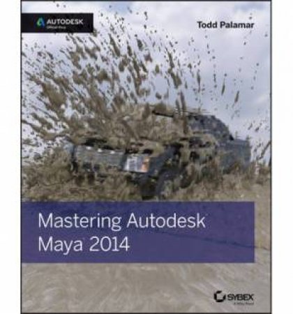 Mastering Autodesk Maya 2014 by Todd Palamar