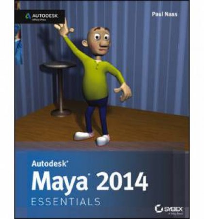 Autodesk Maya 2014 Essentials by Paul Naas