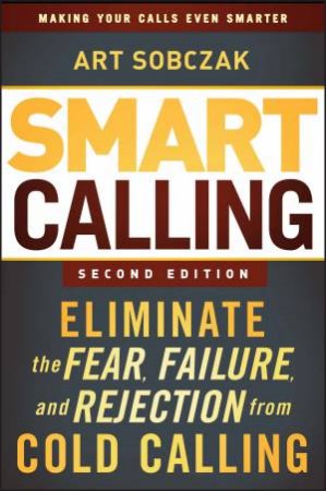 Smart Calling (2nd Edition) by Art Sobczak