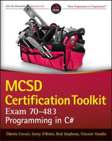 MCSD Certification ToolKit (Exam 70-483) by Various 