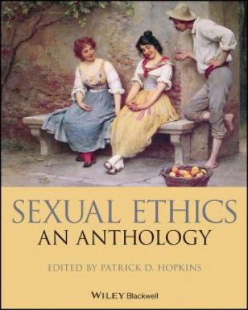 Sexual Ethics by Patrick D. Hopkins