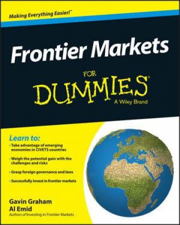 Frontier Markets for Dummies by Al Emid & Gavin Graham