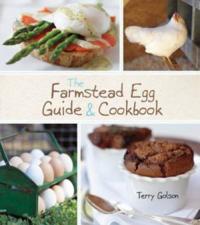 Farmstead Egg Guide and Cookbook by GOLSON TERRY