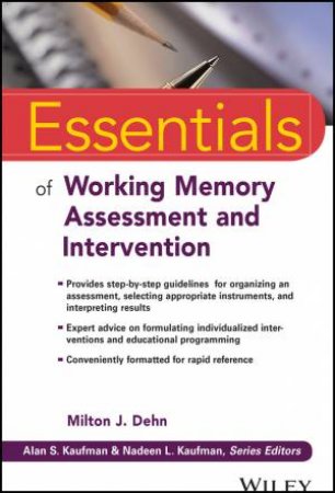 Essentials of Working Memory Assessment and Intervention by Milton J. Dehn