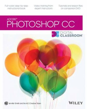 Photoshop CC Digital Classroom by Jennifer Smith