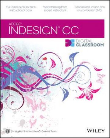 InDesign CC Digital Classroom by Christopher Smith 