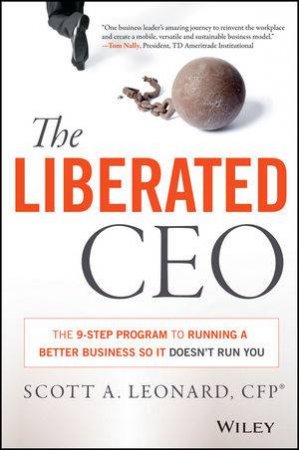 The Liberated CEO by Scott Leonard