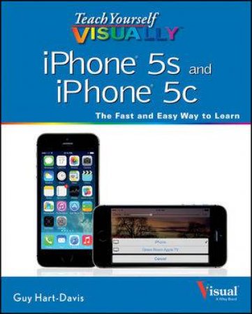 Teach Yourself Visually Iphone 5S and Iphone 5C by Guy Hart-Davis