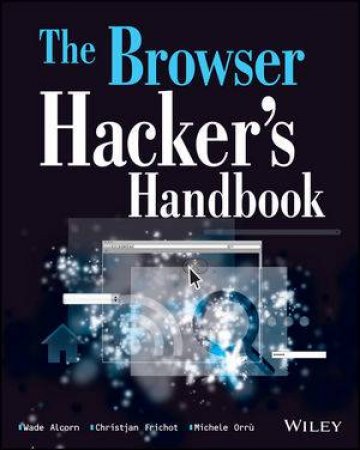 The Browser Hacker's Handbook by Wade Alcorn & Christian Frichot & Michele Orru