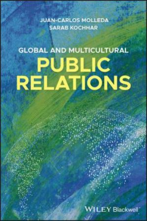 Global And Multicultural Public Relations by Juan-Carlos Molleda & Sarab Kochhar