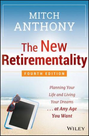 The New Retirementality (Fourth Edition) by Mitch Anthony