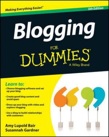 Blogging for Dummies (5th Edition) by Amy Lupold Bair & Susannah Gardner