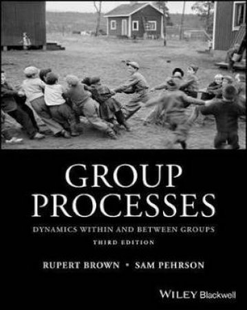 Group Processes by Rupert Brown & Samuel Pehrson