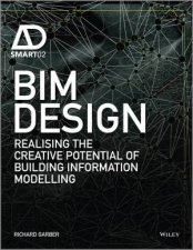 Bim Design Realising the Creative Potential of Building Information Modelling