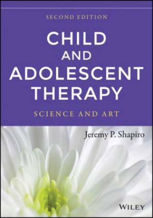 Child and Adolescent Therapy by Jeremy P. Shapiro