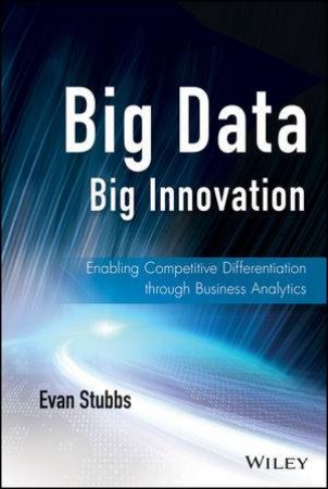 Big Data, Big Innovation by Evan Stubbs