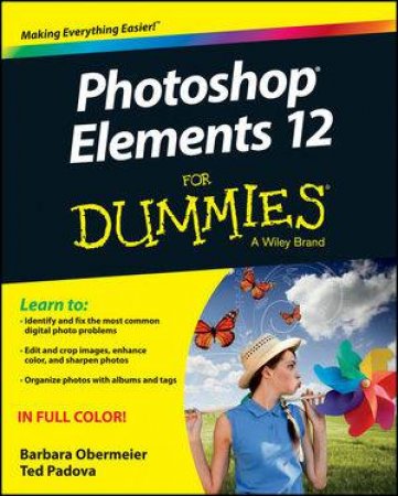 Photoshop Elements 12 for Dummies by Barbara Obermeier & Ted Padova