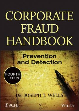 Corporate Fraud Handbook (Fourth Edition) by Joseph T. Wells