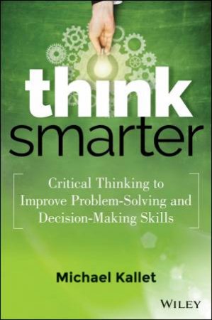 Think Smarter by Michael Kallet