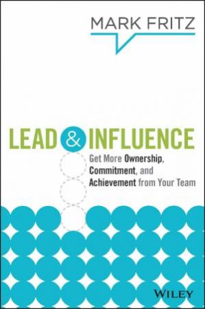 Lead & Influence by Mark Fritz