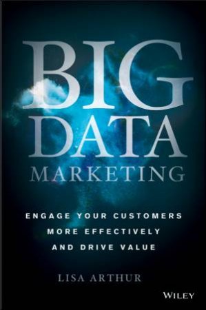 Big Data Marketing by Lisa Arthur