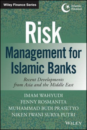 Risk Management for Islamic Banks by Imam Wahyudi & Fenny Rosmanita & Muhammad Budi Pra