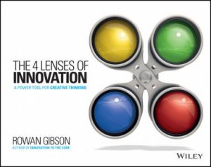 The Four Lenses of Innovation by Rowan Gibson