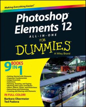 Photoshop Elements 12 All-In-One for Dummies by Barbara Obermeier & Ted Padova