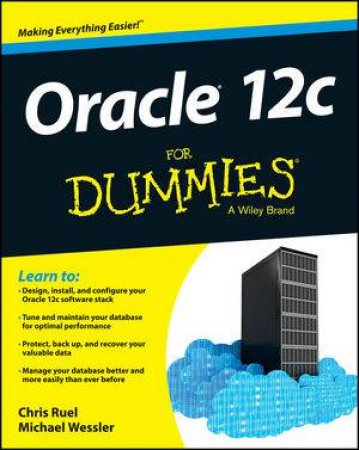 Oracle 12C for Dummies by Chris Ruel & Michael Wessler