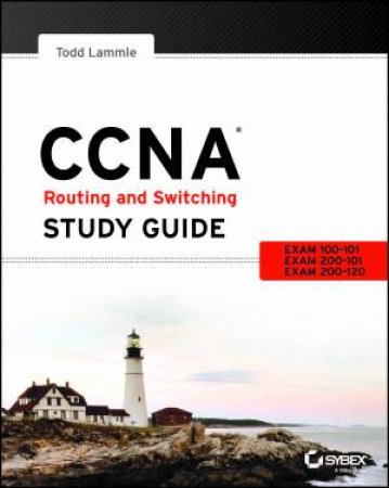 CCNA Routing and Switching Study Guide by Todd Lammle