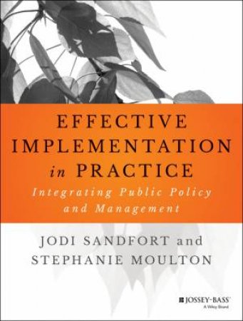 Effective Implementation in Practice by Jodi Sandfort & Stephanie Moulton