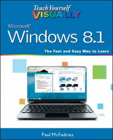 Teach Yourself Visually: Windows 8.1 by Paul McFedries