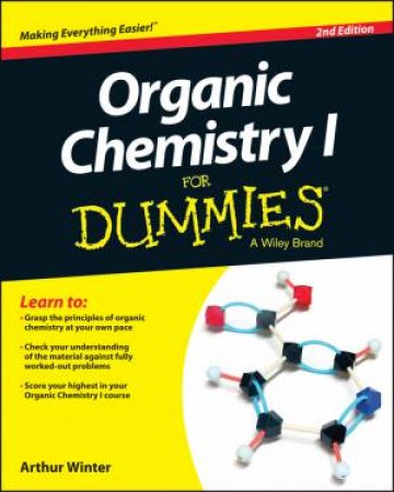 Organic Chemistry I for Dummies (2nd Edition) by Arthur Winter