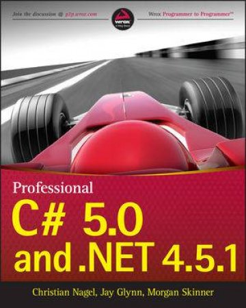 Professional C# 5.0 and .Net 4.5.1 by Christian Nagel & Jay Glynn & Morgan Skinner