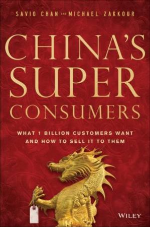 China's Super Consumers by Michael Zakkour & Savio Chan