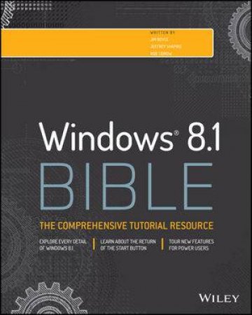 Windows 8.1 Bible by Jim Boyce & Rob Tidrow